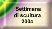 Sculture 2004